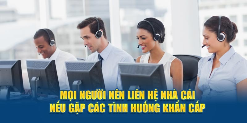 Các vấn đề cần phải liên hệ nhà cái uy tín được hỗ trợ