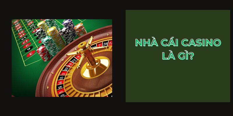 Nhà cái casino là gì?